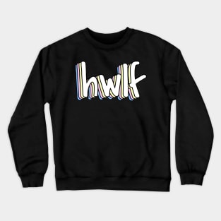 he would love first x hwlf Crewneck Sweatshirt